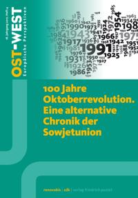 100 Jahre Oktoberrevolution. Eine alternative Chronik der Sowjetunion.