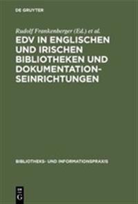 EDV in Englischen Und Irischen Bibliotheken Und Dokumentationseinrichtungen