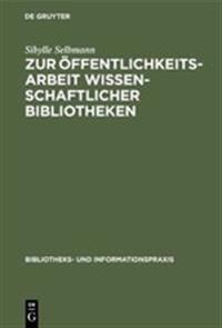 Zur Öffentlichkeitsarbeit Wissenschaftlicher Bibliotheken