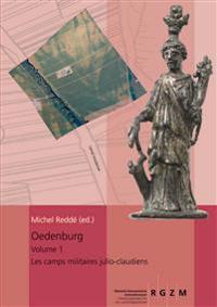 Oedenburg: Volume 1: Les Camps Militaires Julio-Claudiens