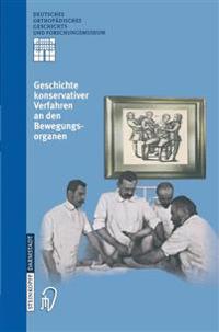Geschichte Konservativer Verfahren an den Bewegungsorganen