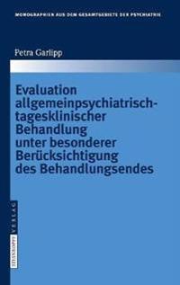 Evaluation allgemeinpsychiatrisch-tagesklinischer Behandlung unter besonderer Berücksichtigung des Behandlungsendes