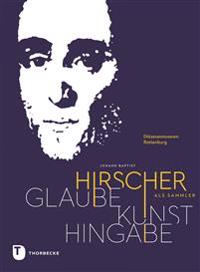 Glaube - Kunst - Hingabe: Johann Baptist Hirscher ALS Sammler