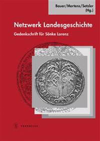 Netzwerk Landesgeschichte: Gedenkschrift Fur Sonke Lorenz
