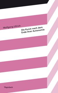 Die Kunst nach dem Ende ihrer Autonomie