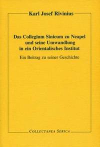 Das Collegium Sinicum zu Neapel und seine Umwandlung in ein Orientalisches Institut