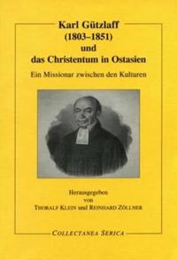 Karl Gützlaff (1803-1851) und das Christentum in Ostasien