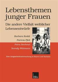 Lebensthemen junger Frauen — die andere Vielfalt weiblicher Lebensentwürfe