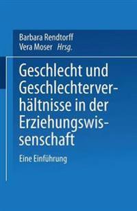 Geschlecht und Geschlechterverhältnisse in der Erziehungswissenschaft