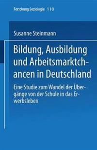 Bildung, Ausbildung und Arbeitsmarktchancen in Deutschland