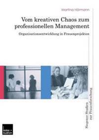 Vom kreativen Chaos zum professionellen Management