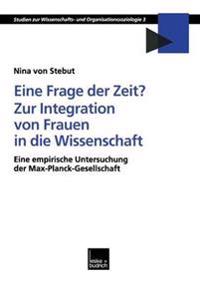 Eine Frage der Zeit? Zur Integration von Frauen in die Wissenschaft