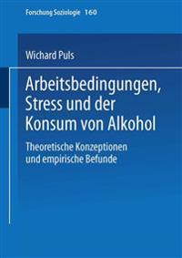 Arbeitsbedingungen, Stress und der Konsum von Alkohol