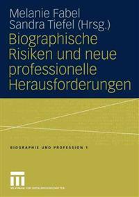 Biographische Risiken und neue professionelle Herausforderungen