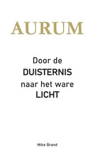 AURUM - Door de Duisternis naar het ware Licht