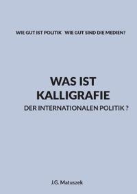 Was ist Kalligrafie der internationalen Politik?