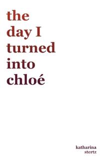 The day I turned into Chloé