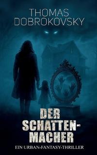 Der Schattenmacher