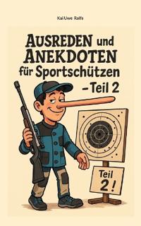 Ausreden und Anekdoten für Sportschützen - Teil 2