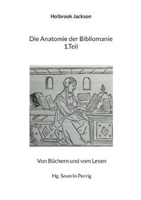 Die Anatomie der Bibliomanie 1.Teil