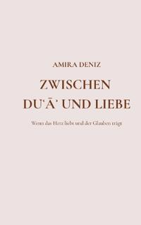 Zwischen Dua und Liebe