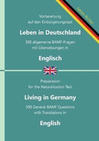 Einbürgerungstest "Leben in Deutschland" - 300 allgemeine BAMF-Fragen mit Übersetzungen in Englisch