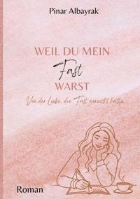 Weil du mein Fast warst