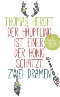 Der Häuptling ist einer, der Honig schätzt