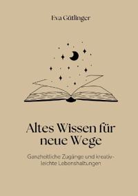 Altes Wissen für neue Wege