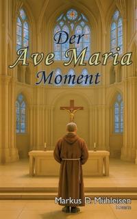 Der Ave Maria Moment
