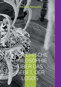 Griechische Philosophie Über das Gebet, der Logos