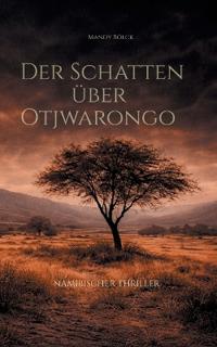 Der Schatten über Otjwarongo