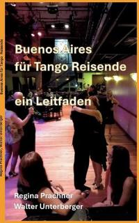 Buenos Aires für Tango Reisende