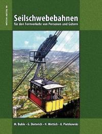 Seilschwebebahnen für den Fernverkehr von Personen und Gütern