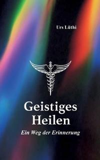 Geistiges Heilen