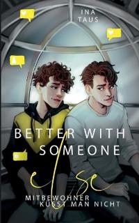 better with someone else