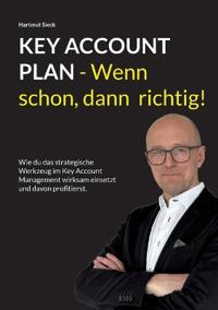 Key Account Plan - Wenn schon, dann richtig!