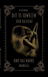 Die 13 Juwelen der Existenz