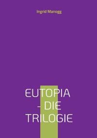Eutopia - Die Trilogie