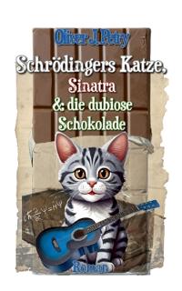 Schrödingers Katze, Sinatra & die dubiose Schokolade