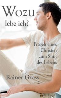 Wozu lebe ich?