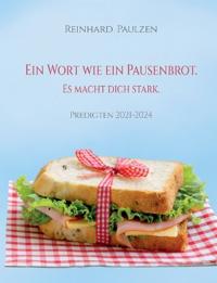 Ein Wort wie ein Pausenbrot. Es macht dich stark.