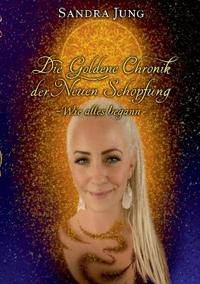 Die goldene Chronik der neuen Schöpfung