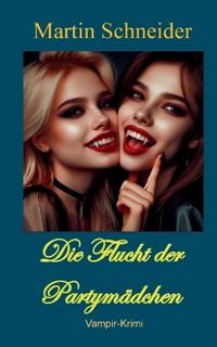 Die Flucht der Partymädchen