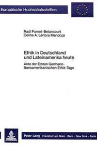 Ethik in Deutschland Und Lateinamerika Heute