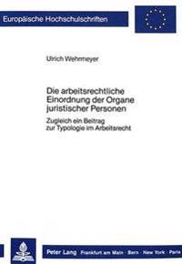 Die Arbeitsrechtliche Einordnung Der Organe Juristischer Personen
