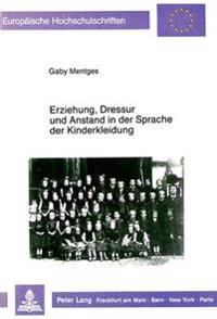 Erziehung, Dressur Und Anstand in Der Sprache Der Kinderkleidung