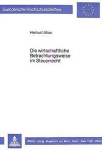 Die Wirtschaftliche Betrachtungsweise Im Steuerrecht