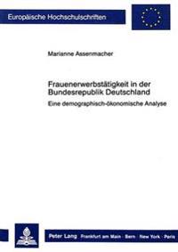 Frauenerwerbstaetigkeit in Der Bundesrepublik Deutschland