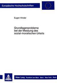 Grundlagenprobleme Bei Der Messung Des Sozial-Moralischen Urteils